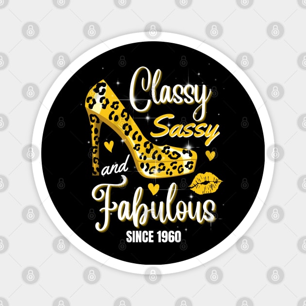 Classy Sassy And Fabulous Since 1960 Magnet by JustBeSatisfied